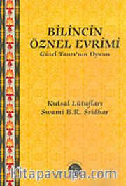 Bilincin Öznel Evrimi/Güzel Tanrı'nın Oyunu