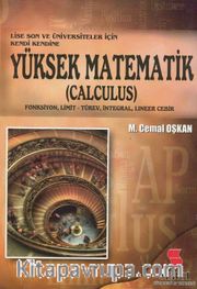 Lise Son ve Üniversiteler İçin Kendi Kendine Yüksek Matematik (Calculus) <br /> 