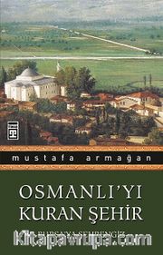 Osmanlı'yı Kuran Şehir/Bursa'ya Şehrengiz