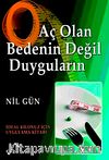 Aç Olan Bedenin Değil Duyguların & İdeal Kilonuz İçin Uygulama Kitabı