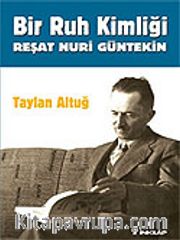 Bir Ruh Kimliği Reşat Nuri Güntekin