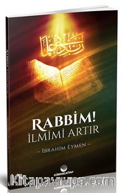 Rabbim! İlmimi Artır