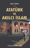 Ataürk ve Akılcı İslam