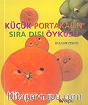 Küçük Portakalın Sıra Dışı Öyküsü