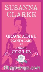 Grace Adıeu Hanımları ve Diğer Öyküler
