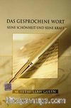 Das Gesprochene Wort & Seine Schönheit und Seine Kraft