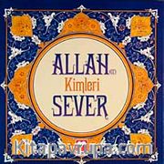 Allah (cc) Kimleri Sever