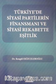 Türkiye'de Siyasi Partilerin Finansmanı ve Siyasi Rekabette Eşitlik