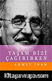 Yaşam Bizi Çağırırken