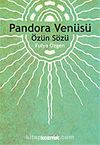 Pandora Venüsü/Özün Sözü
