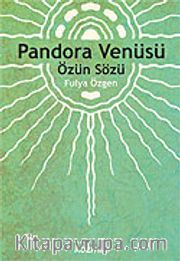 Pandora Venüsü/Özün Sözü