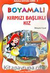 Boyamalı Kırmızı Başlıklı Kız/Masallı Boyama Serisi