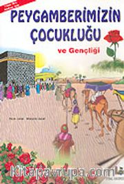 Peygamberimiz Çocukluğu ve Gençliği (Kitap Boy)