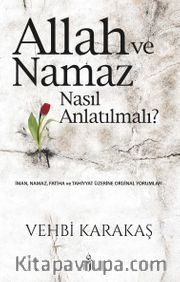 Allah ve Namaz  Nasıl Anlatılmalı?