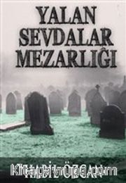 Yalan Sevdalar Mezarlığı