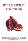 Böyle Kırıldı Kadınlar