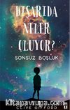 Dışarıda Neler Oluyor? & Sonsuz Boşluk