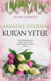 Arkadaş İstersen Kur’an Yeter 