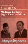 Müslüman Kardeşler, Seyyid Kutup ve Gelecek