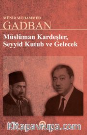 Müslüman Kardeşler, Seyyid Kutup ve Gelecek