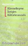 Küreselleşme İletişim Kültürlerarasılık