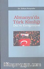 Almanya'da Türk Kimliği Din ve Entegrasyon