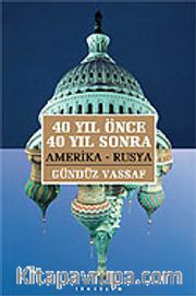 Amerika-Rusya 40 Yıl Önce, 40 Yıl Sonra