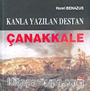 Çanakkale <br /> Kanla Yazılan Destan