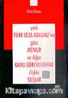 Yeni Türk Ceza Kanunu'na Göre Memur ve Diğer Kamu Görevlilerine İlişkin Suçlar