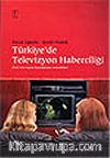 Türkiye'de Televizyon Haberciliği Özel Televizyon Kanallarının Getirdikleri