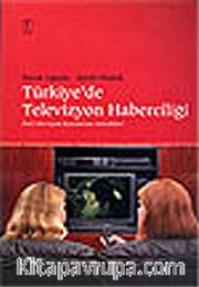 Türkiye'de Televizyon Haberciliği Özel Televizyon Kanallarının Getirdikleri