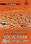 Osmanlı'dan Günümüze Göç ve İskan