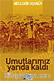 Umutlarımız Yarıda Kaldı