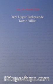 Yeni Uygur Türkçesinde Tasvir Fiilleri