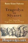 Tragedya ve Siyaset & Eski Yunan'da Tragedyanın Siyasal Rolü