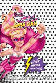 Barbie Prensesin Süper Gücü - Büyük Macera Filmin Öyküsü