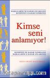 Kimse Seni Anlamıyor!