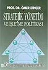 Stratejik Yönetim ve İşletme Politikası / Ömer Dinçer