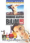 Ruhunu Arayan Bilim/İnsan