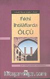 Fıkhi İhtilaflarda Ölçü