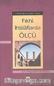 Fıkhi İhtilaflarda Ölçü