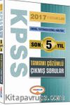 2017 KPSS Genel Yetenek Genel kültür Son 5 Yıl Tamamı Çözümlü Çıkmış Sorular