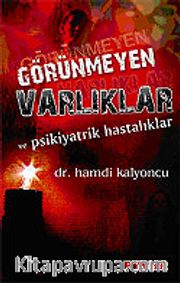 Görünmeyen Varlıklar ve Psikiyatrik Hastalıklar