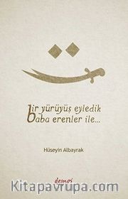 Bir Yürüyüş Eyledik Baba Erenler İle