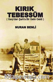 Kırık Tebessüm <br /> Garp’dan Şark’a Bir Gelin Geldi