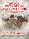 Büyük İskender'in Ayak İzlerinde Yunanistan'dan Asya'ya Yolculuk