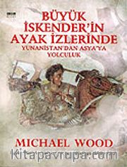 Büyük İskender'in Ayak İzlerinde Yunanistan'dan Asya'ya Yolculuk