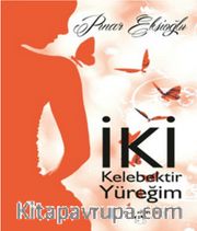İki Kelebektir Yüreğim