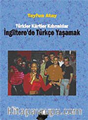 İngilterede Türkçe Yaşamak Türkler Kürtler Kıbrıslılar