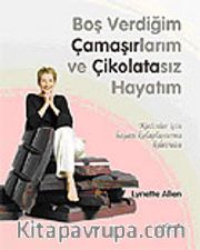 Boş Verdiğim Çamaşırlarım ve Çikolatasız Hayatım